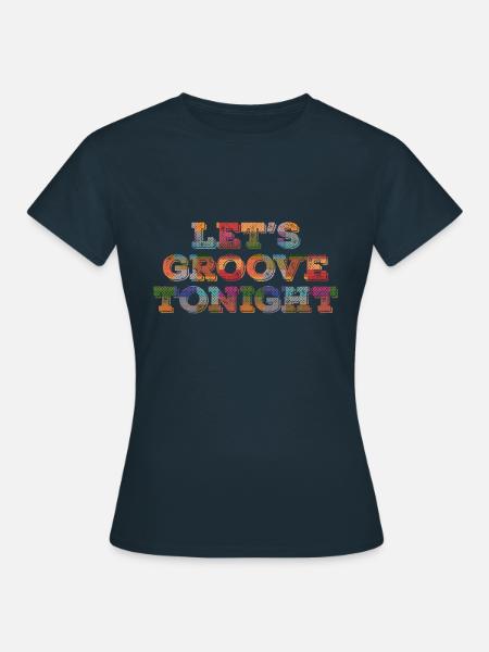 Let's groove tonight - Frauen T-Shirt - Navy