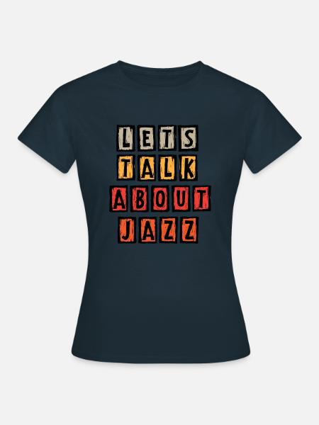 Let's talk about Jazz - Frauen T-Shirt - Navy