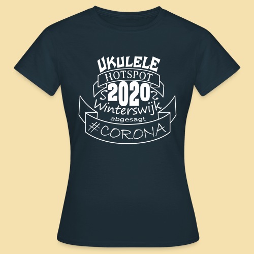 Ukulele Hotspot Winterswijk 2020 abgesagt #CORONA - Frauen T-Shirt