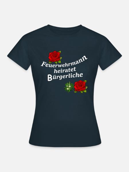 Feuerwehr mann heiratet,Hochzeit,Braut Shirt 112 - Frauen T-Shirt - Navy