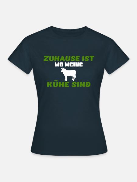 Zuhause ist wo meine Kühe sind - Frauen T-Shirt - Navy