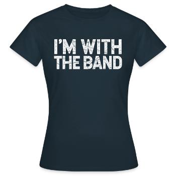 I'm with the band - funny concert shirt - Women's T-Shirt - navy - Front - AI Model Female 172 dark (172cm)