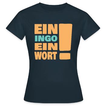 Ein Ingo ein Wort - Frauen T-Shirt - Navy - Vorne - AI Model Female 172 dark (172cm)