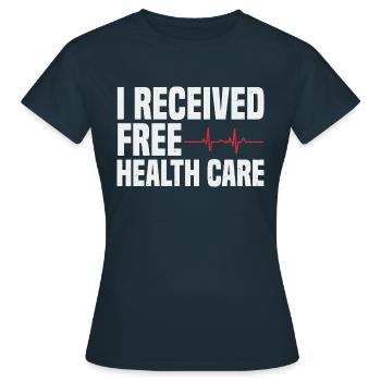 I RECEIVED FREE HEALTH CARE - Women's T-Shirt - navy - Front - AI Model Female 172 dark (172cm)