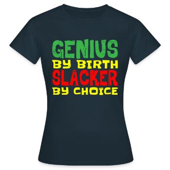 Genius By Birth Slacker By Choice 10 - Frauen T-Shirt - Navy - Vorne - AI Model Female 172 dark (172cm)