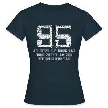 95 Jeder Tag ohne Zettel am Zeh ist ein guter Tag - Frauen T-Shirt - Navy - Vorne - AI Model Female 172 dark (172cm)