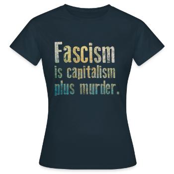 Antifascisme - Le fascisme est le capitalisme plus assassiner - T-shirt Femme - marine - Devant - AI Model Female 172 dark (172cm)
