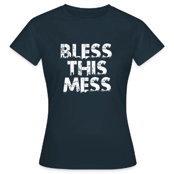 bless this mess white - Women's T-Shirt - navy - Front - AI Model Female 172 dark (172cm)