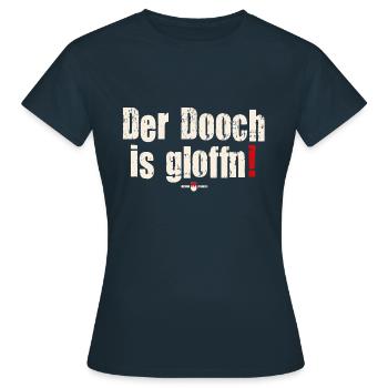 Der Dooch is gloffn! - Frauen T-Shirt - Navy - Vorne - AI Model Female 172 dark (172cm)