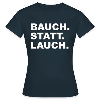 Bauch statt Lauch - Frauen T-Shirt - Navy - Vorne - AI Model Female 172 dark (172cm)