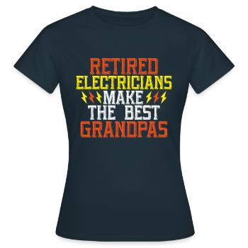 Retired Electricians Make the Best Grandpas - Women's T-Shirt - navy - Front - AI Model Female 172 dark (172cm)