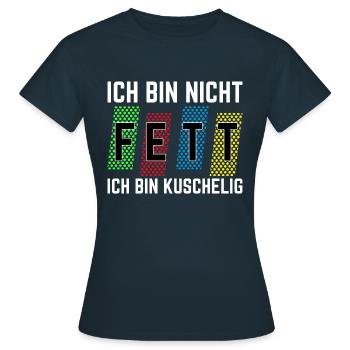 Ich bin nicht fett ich bin kuschelig - Frauen T-Shirt - Navy - Vorne - AI Model Female 172 dark (172cm)