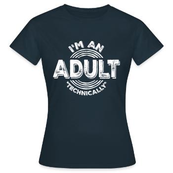 Je suis un adulte techniquement techniquement adulte blague - T-shirt Femme - marine - Devant - AI Model Female 172 dark (172cm)