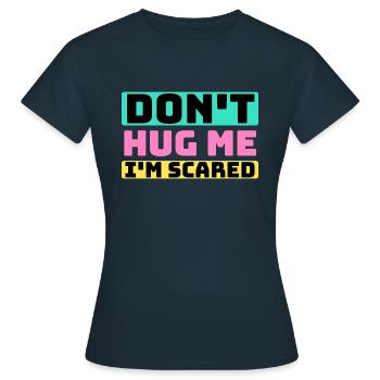 Umarme mich nicht - Frauen T-Shirt - Navy - Vorne - AI Model Female 172 dark (172cm)