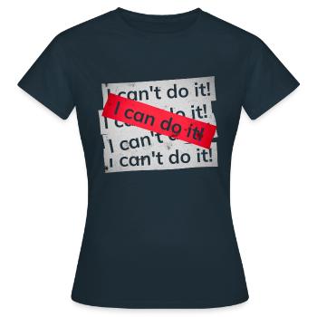 I can do it! - Frauen T-Shirt - Navy - Vorne - AI Model Female 172 dark (172cm)