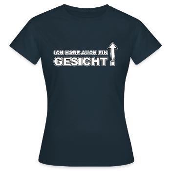 Ich habe auch ein Gesicht (weiss geschrieben) - Frauen T-Shirt - Navy - Vorne - AI Model Female 172 dark (172cm)