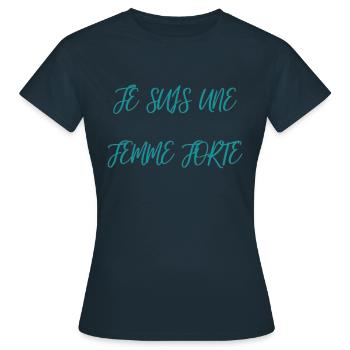 JE SUIS UNE FEMME FORTE - T-shirt Femme - marine - Devant - AI Model Female 172 dark (172cm)