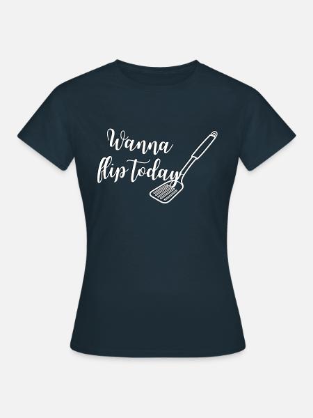 Wanna flip today - Frauen T-Shirt - Navy