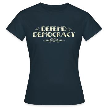 defend democracy - Women's T-Shirt - navy - Front - AI Model Female 172 dark (172cm)