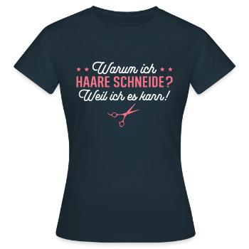 Haare schneiden weil ich es kann Friseurin - Frauen T-Shirt - Navy - Vorne - AI Model Female 172 dark (172cm)