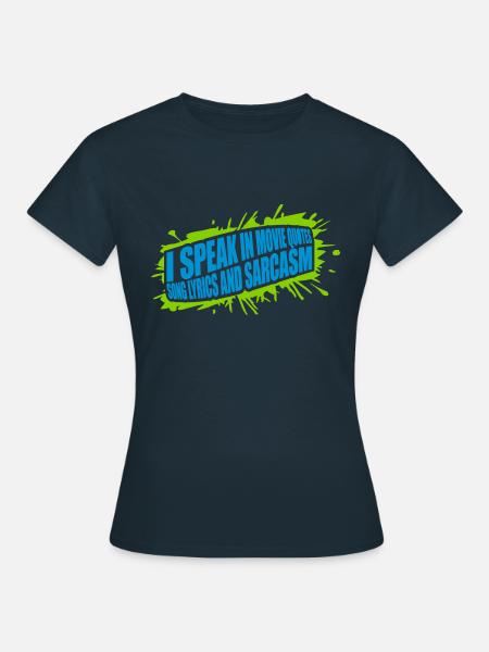 speak lyrics and sarcasm - Frauen T-Shirt - Navy