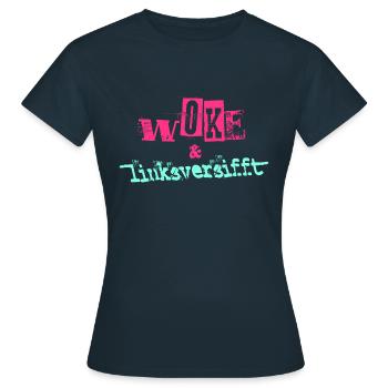 Selbstironie: WOKE & linksversifft - Frauen T-Shirt - Navy - Vorne - AI Model Female 172 dark (172cm)
