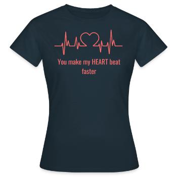 You make my heart beat faster - Frauen T-Shirt - Navy - Vorne - AI Model Female 172 dark (172cm)