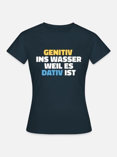 Gentiv Dativ Deutsch Lehrer Geschenk - Frauen T-Shirt - Navy