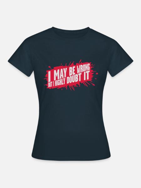 I may be wrong - Frauen T-Shirt - Navy