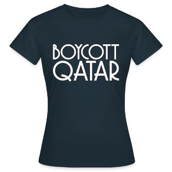 Boykott Spruch Katar Geschenk - Frauen T-Shirt - Navy - Vorne - AI Model Female 172 dark (172cm)
