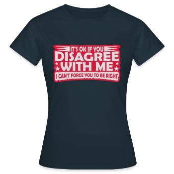 Vous n’êtes pas d’accord avec moi - T-shirt Femme - marine - Devant - AI Model Female 172 dark (172cm)