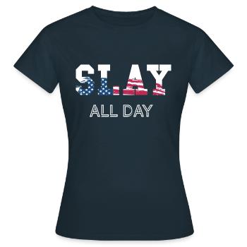 slay all day - independence day America - Frauen T-Shirt - Navy - Vorne - AI Model Female 172 dark (172cm)