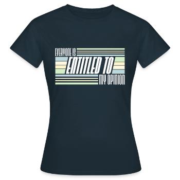 Lustig: Jeder hat das Recht auf meine Meinung Sarkastisch - Frauen T-Shirt - Navy - Vorne - AI Model Female 172 dark (172cm)
