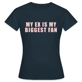 MIJN EX IS MIJN GROOTSTE FAN - Vrouwen T-shirt - navy - Voor - AI Model Female 172 dark (172cm)