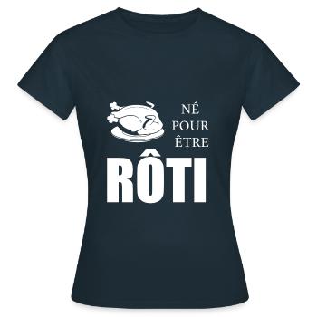 Né pour être rôti - T-shirt Femme - marine - Devant - AI Model Female 172 dark (172cm)