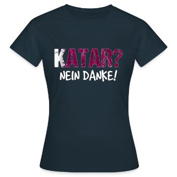 Katar Boykott Spruch Geschenk - Frauen T-Shirt - Navy - Vorne - AI Model Female 172 dark (172cm)