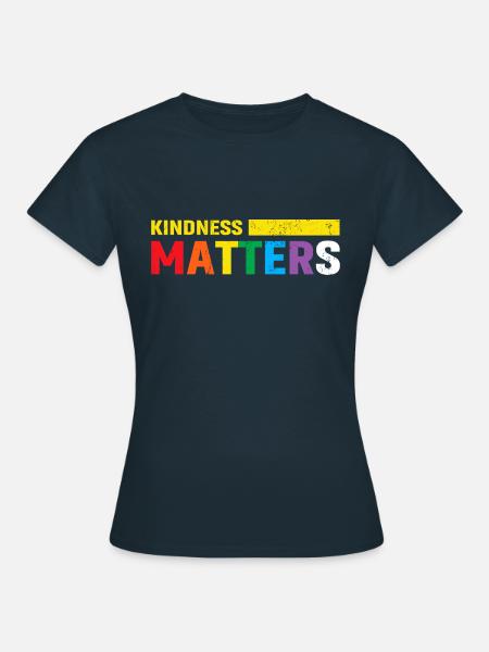 Kindness Matters - Frauen T-Shirt - Navy