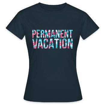 Permanent Vacation - Frauen T-Shirt - Navy - Vorne - AI Model Female 172 dark (172cm)