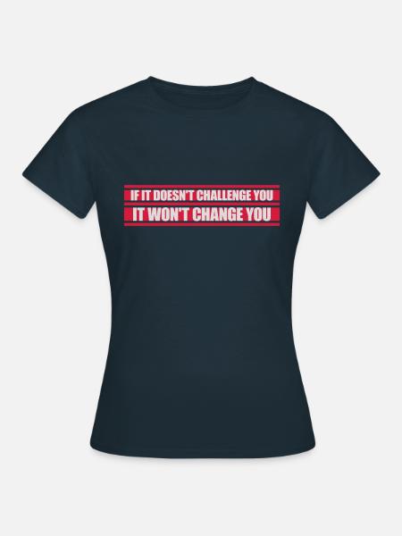 Workout Fitness Motivation Zitat - Frauen T-Shirt - Navy