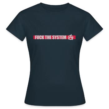 Fuck the system Anarchie - Frauen T-Shirt - Navy - Vorne - AI Model Female 172 dark (172cm)