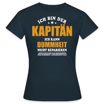 Ich bin Kapitän ich kann Dummheit nicht reparieren - Frauen T-Shirt - Navy - Vorne - AI Model Female 172 dark (172cm)