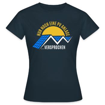 Photovoltaik - Nur noch eine PV Anlage Versprochen - Frauen T-Shirt - Navy - Vorne - AI Model Female 172 dark (172cm)