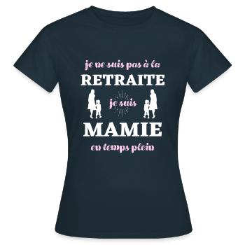 mamie retraite temps plein humour retraitée femme - T-shirt Femme - marine - Devant - AI Model Female 172 dark (172cm)