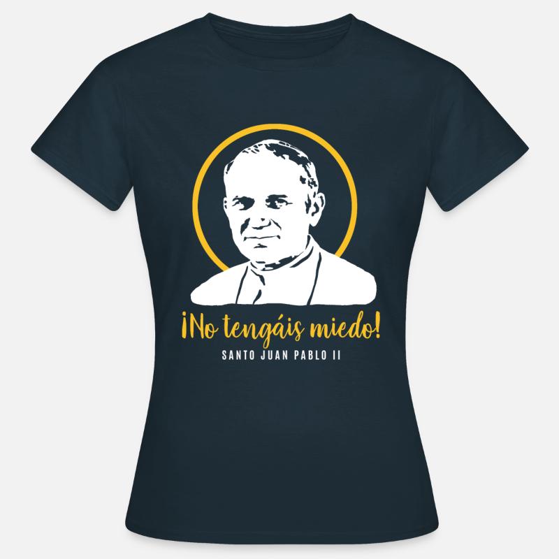 Do not be afraid - Pope John Paul II JP2 - Women's T-Shirt - navy