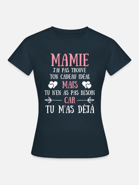 mamie humour grand mère idée cadeau tu m'as déjà - T-shirt Femme - marine