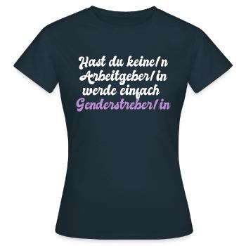 Kein Arbeitgeber - Genderstreber - Ironie - Spruch - Frauen T-Shirt - Navy - Vorne - AI Model Female 172 dark (172cm)