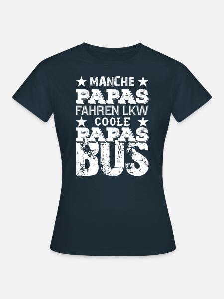 COOLE PAPAS FAHREN BUS - Frauen T-Shirt - Navy