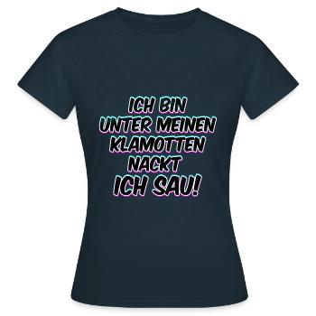 Ich bin nackt ich Sau Funshirt - Frauen T-Shirt - Navy - Vorne - AI Model Female 172 dark (172cm)