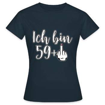 Ich bin 59 Plus 1 Mittelfinger 60. Geburtstag - Frauen T-Shirt - Navy - Vorne - AI Model Female 172 dark (172cm)