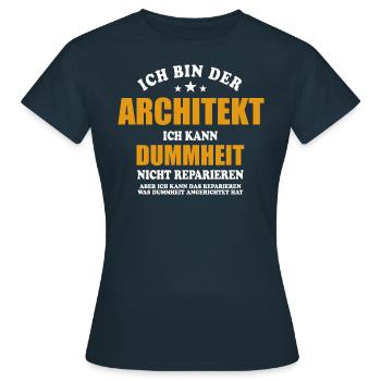 Architekt - ich kann Dummheit nicht reparieren - Frauen T-Shirt - Navy - Vorne - AI Model Female 172 dark (172cm)